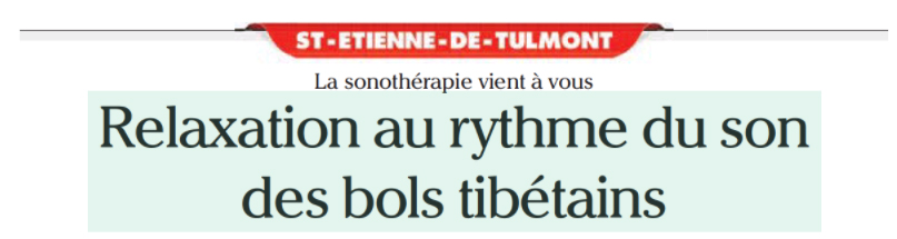 Article du Petit Journal 82 : &laquo;&nbsp;Relaxation au rythme du son des Bols Tibétains&nbsp;&raquo;…